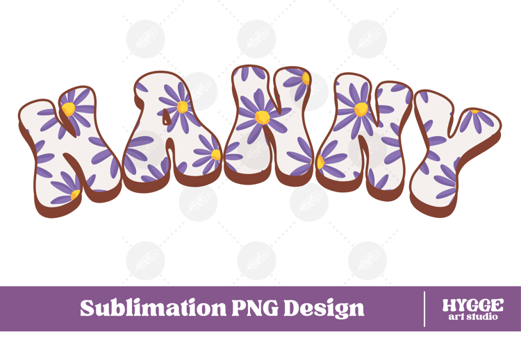 nanny Png Retro Flowers Mothers Day Floral Mom Sublimation