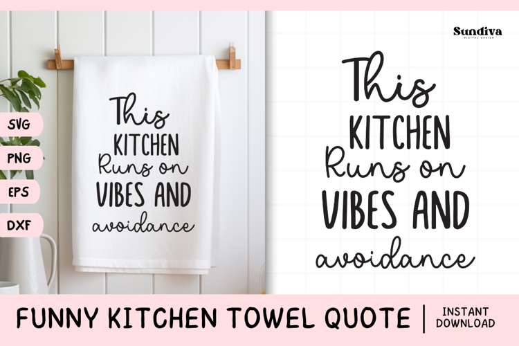 Funny Dish/Kitchen Towel Quote SVG | Vibes and Avoidance