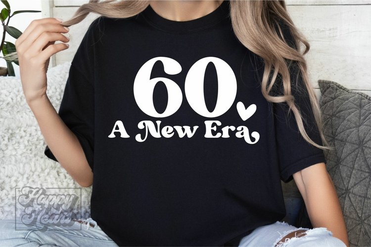 60 A New Era SVG - Hello Sixty Birthday - 60th Birthday Girl