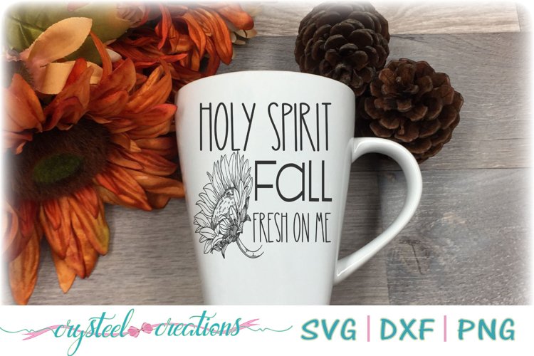 Holy Spirit Fall fresh on me SVG, DXF, PNG,EPS example image 1