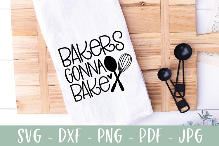 Bakers Gonna Bake SVG | Baking Kitchen SVG | Dish Towel SVG example image 1