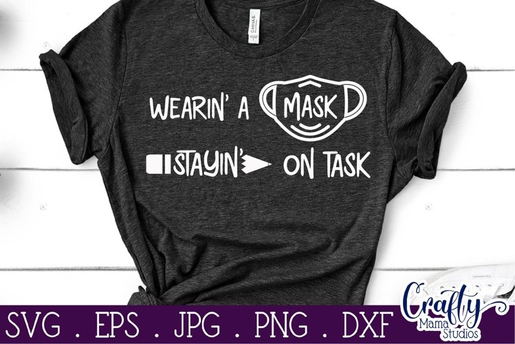 Wearin' A Mask Stayin On Task Svg, Teacher, Student Svg example image 1