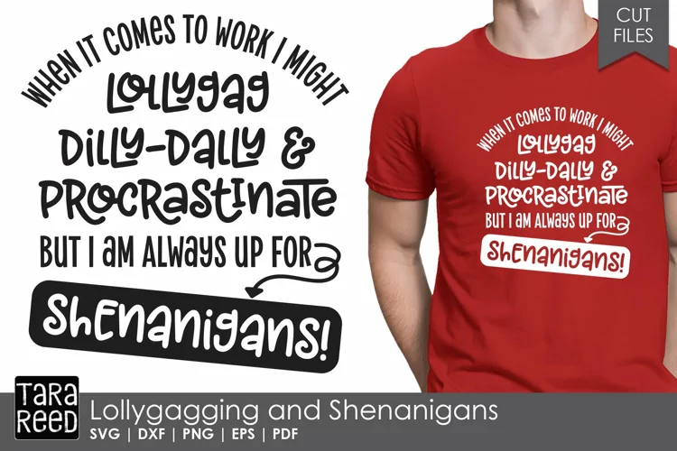 Lollygagging and Shenanigans - Sarcastic SVG and Cut Files