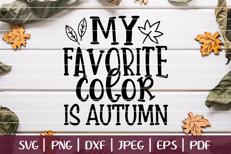 My Favorite Color Is Autumn SVG Cut File example image 1