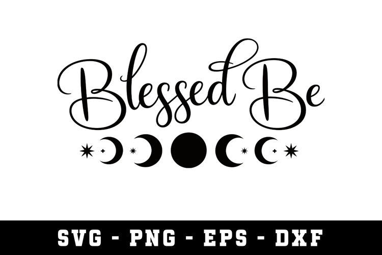 Blessed Be SVG Design |Black Magc SVG Cut files | Cricut