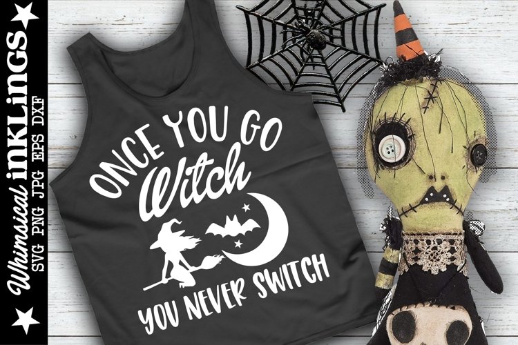 Once You Go Witch-Halloween SVG example image 1