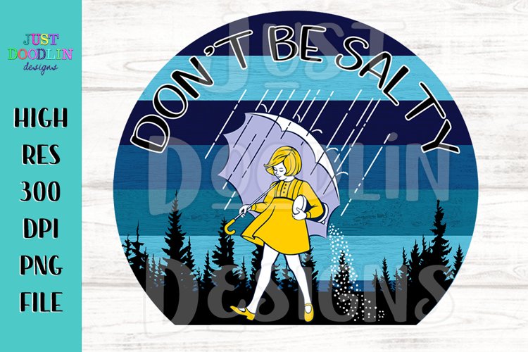 Don't Be Salty PNG file example image 1
