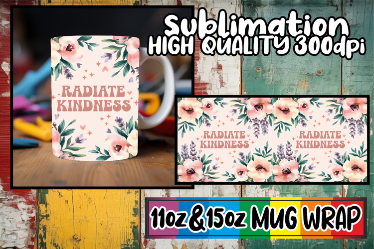 Radiant moments 11oz 15oz sublimation wrap, Flower Quote