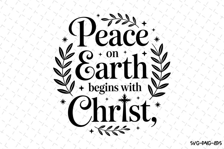 Peace on Earth begins with Christ Svg | Christmas Svg | Svg example image 1