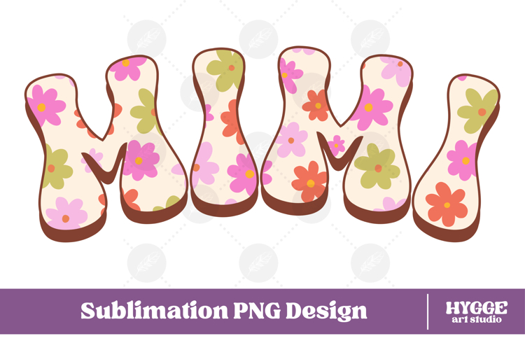mimi Png Retro Flowers Mothers Day Floral Mom Sublimation