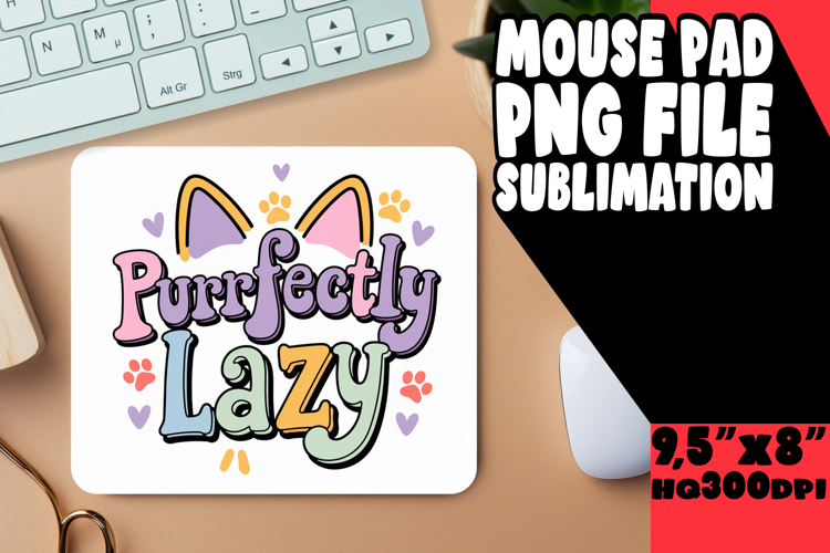 Unique Mouse Pad Sublimation Magic, Cat Quote