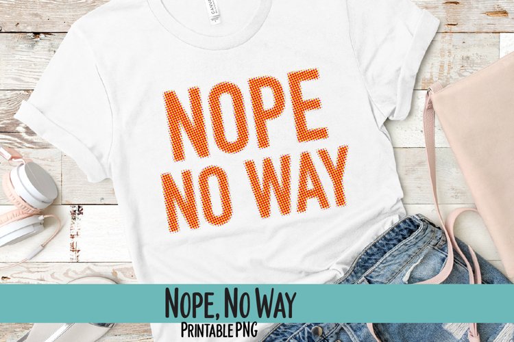 Nope No Way Sublimation PNG example image 1