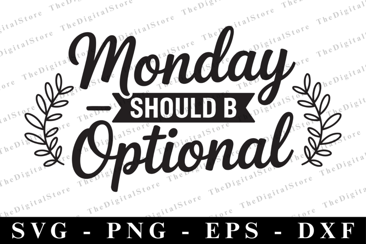 Monday should b optional Svg | Sarcastic Svg example image 1