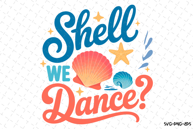 Shell we Dance svg | Summer Svg | Svg Cut Files