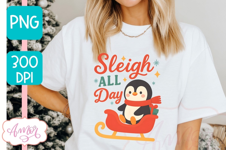 Cute Christmas Penguin PNG, Sleigh all day PNG sublimation
