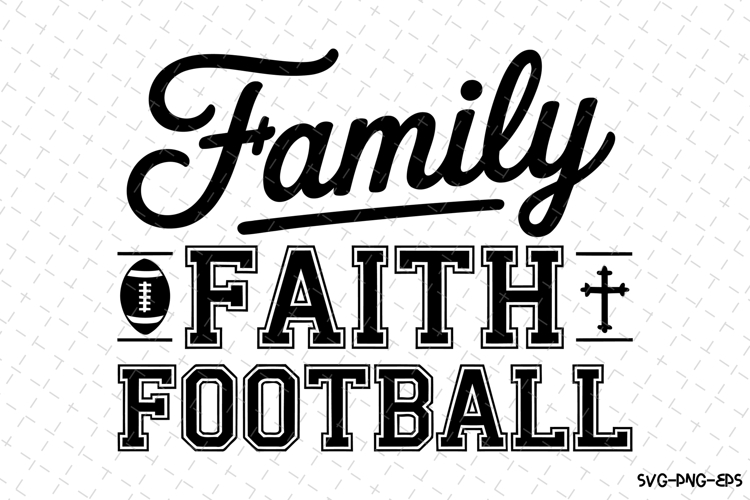 Family Faith Football Svg | Game Day Svg | Sport Svg | Svg