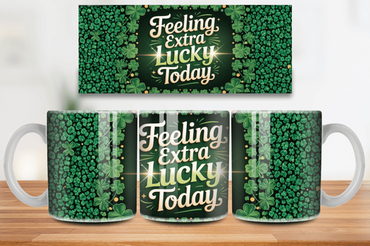Feeling Extra Lucky Today Mug Wrap PNG Sublimation Design