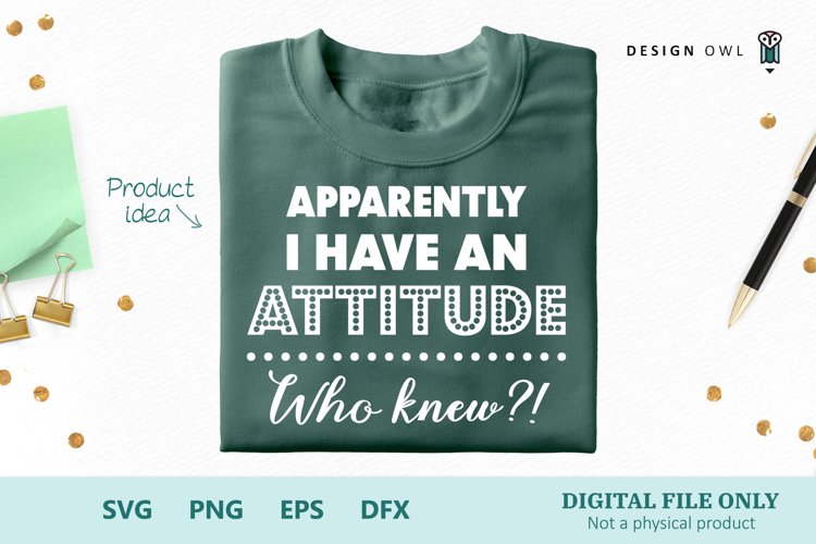 Apparently I have an attitude - Funny Attitude SVG example image 1