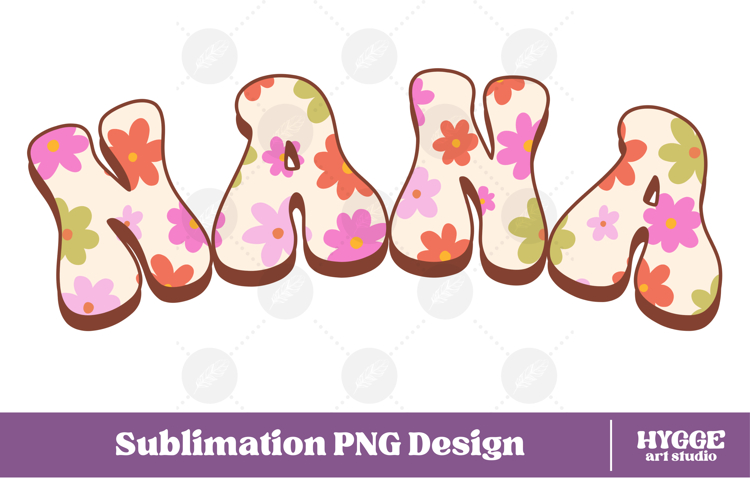 nana Png Retro Flowers Mothers Day Floral Mom Sublimation