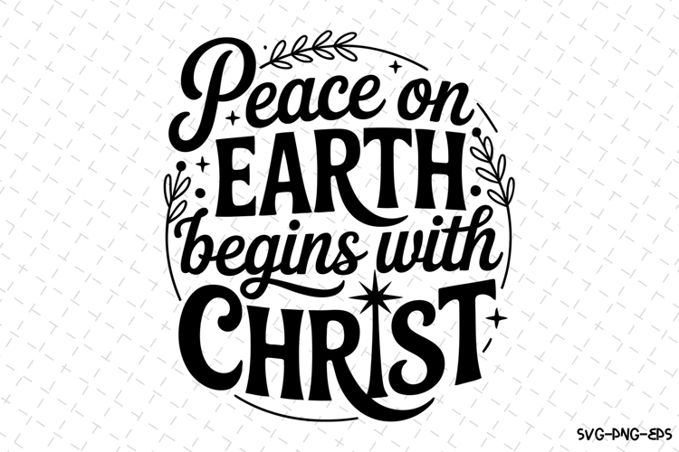 Peace on Earth begins with Christ Svg | Christmas Svg | Svg example image 1