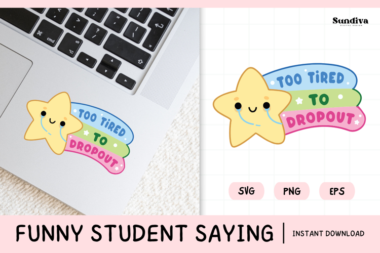 Funny Student Life Saying SVG | Too Tired To Dropout