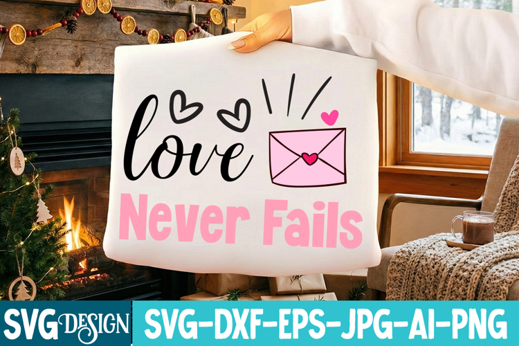 love Never Fails SVG Cut File,Happy Valentines Day SVG
