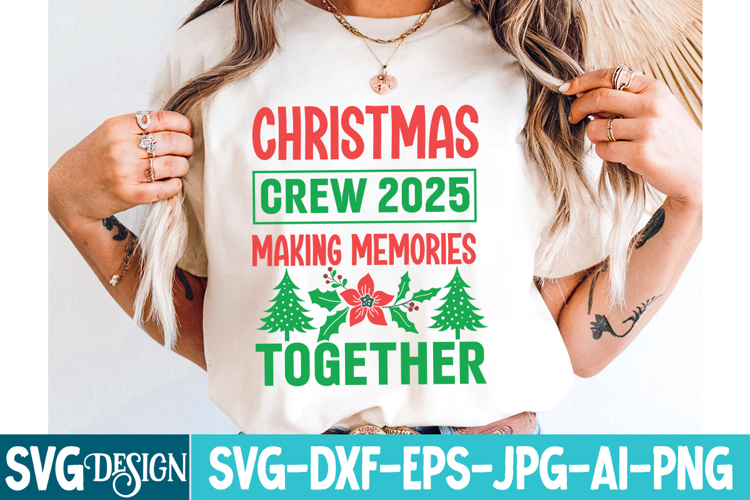 Christmas Crew 2025 Making Memories Together SVG Design