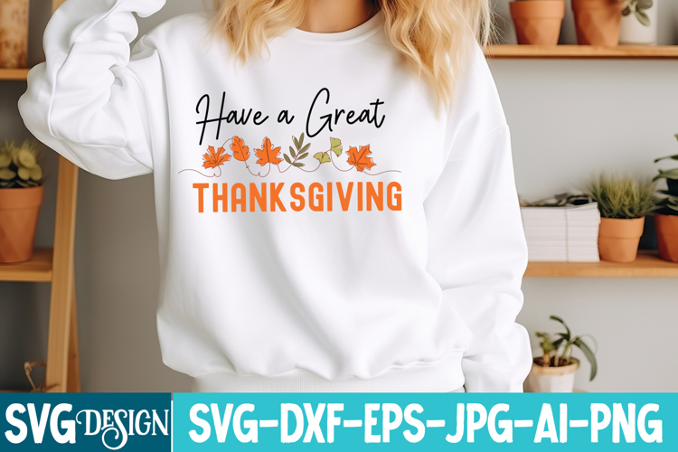 Have a Great Thanksgiving SVG Design,Thanksgiving SVG PNG