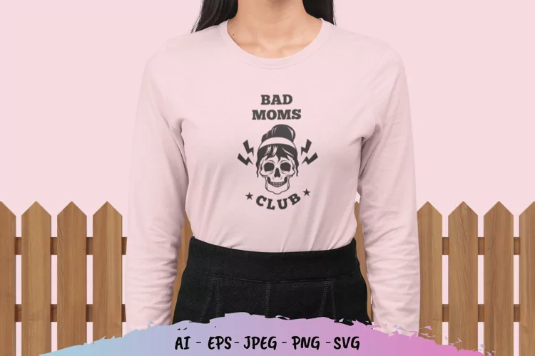 Bad Moms Club SVG