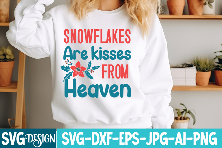 Snowflakes Are kisses From Heaven SVG Cut File,Christmas SVG