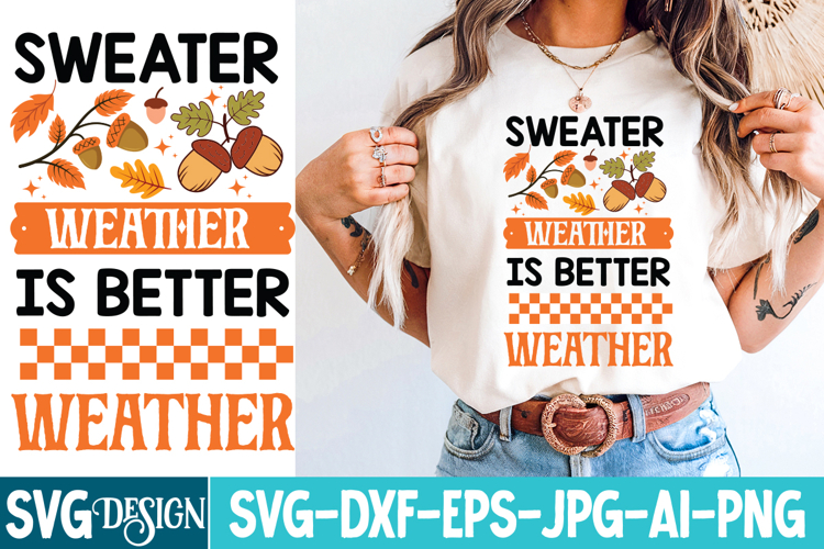 Sweater Weather is better Weather SVG Design
