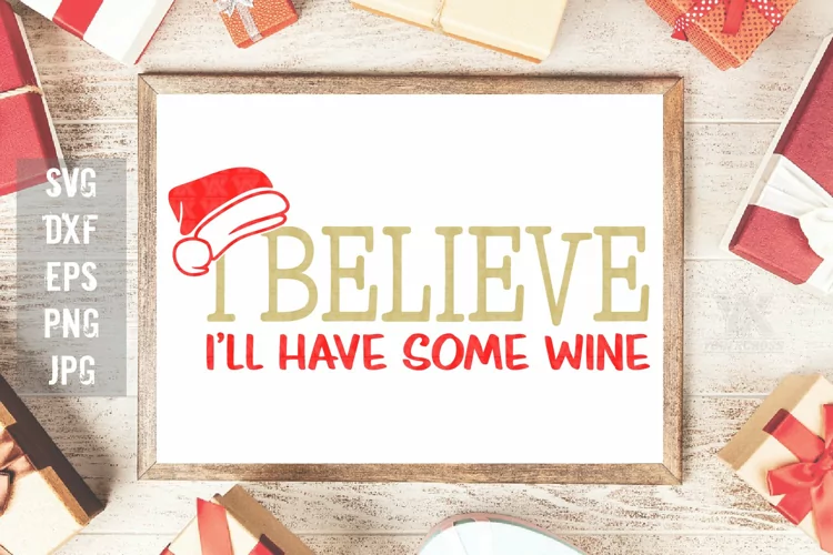 I Believe I'll Have Some Wine SVG