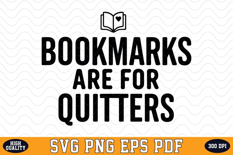 Bookmarks are for Quitters SVG | Quotes | SVG Cut files example image 1