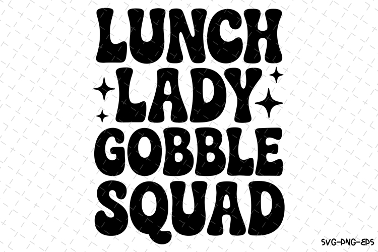Lunch Lady Gobble Squad Svg | Halloween Svg | Svg Cut Files