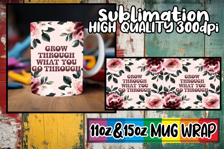Vibrant colors 11oz 15oz sublimation wrap, Flower Quote
