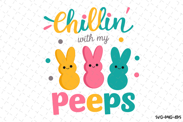 Chillin with my peeps SVG Design | Easter | SVG Cut files