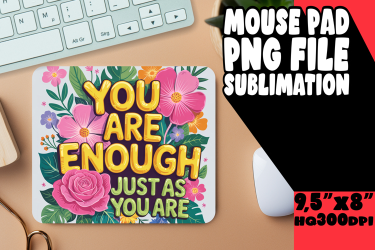 Bright MOUSE PAD Sublimation Style, Flower Quote
