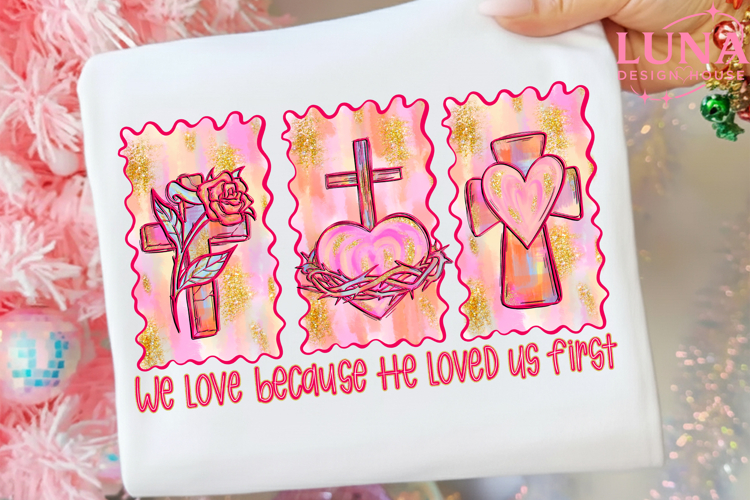 We Love Because He Loved Us First Png, , Christian valentine
