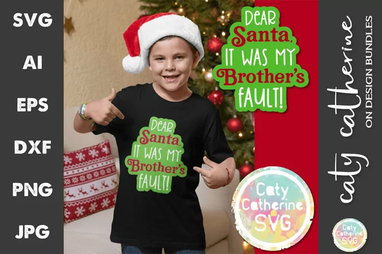 Dear Santa It Was My Brother's Fault Christmas SVG Cut File