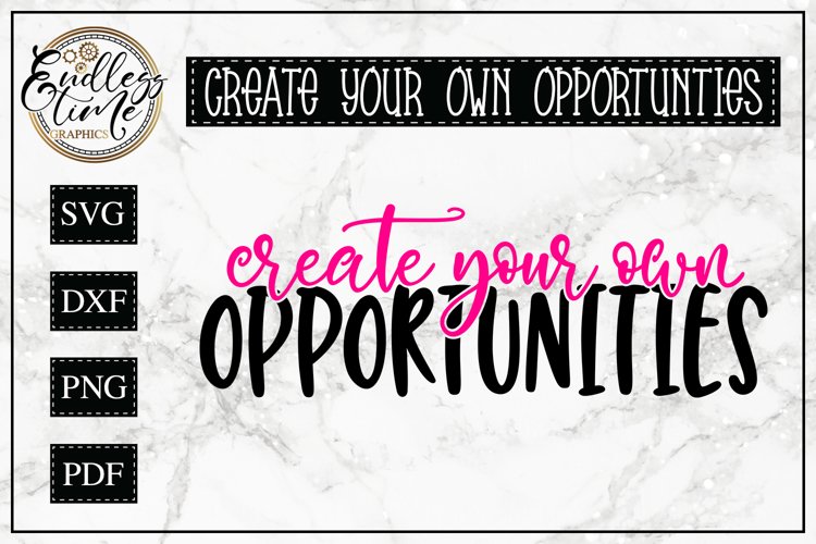 Create Your Own Opportunities SVG or Sublimation Design example image 1