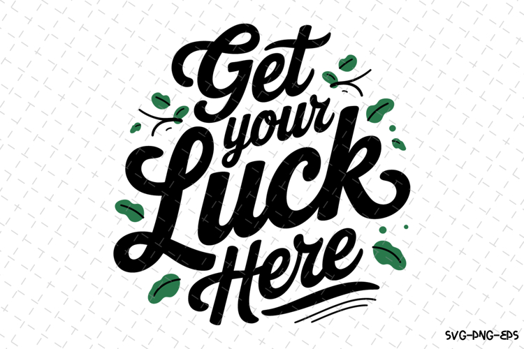 Get your Luck Here Svg | St Patricks day Design