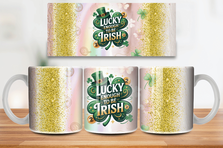 Lucky Enough to Be Irish Mug Wrap PNG Sublimation Design