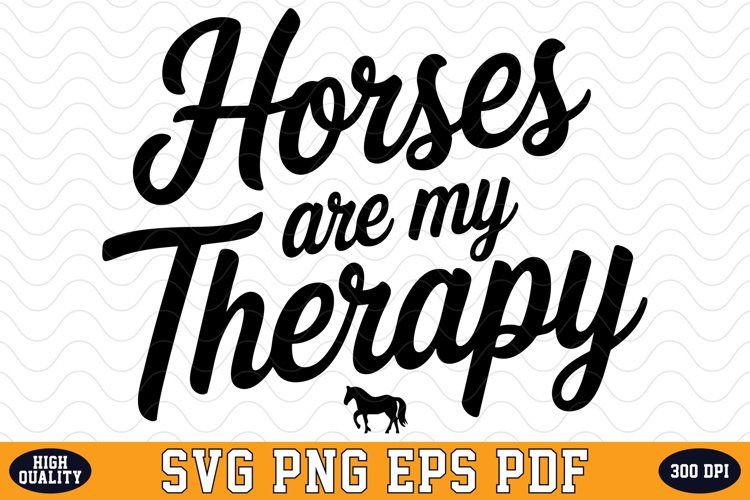 Horse are my Therapy SVG Design | SVG Cut files example image 1
