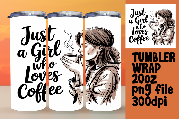 LUXE 20oz Tumbler Wrap Design , Just A Girl