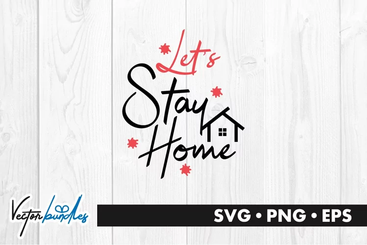 Let's stay home quote svg