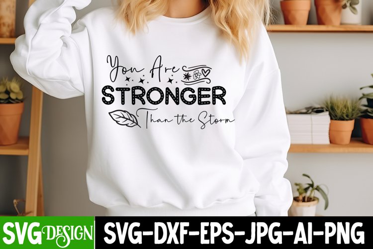 You Are Stronger Than the Strom SVG,Sarcastic SVG Design example image 1