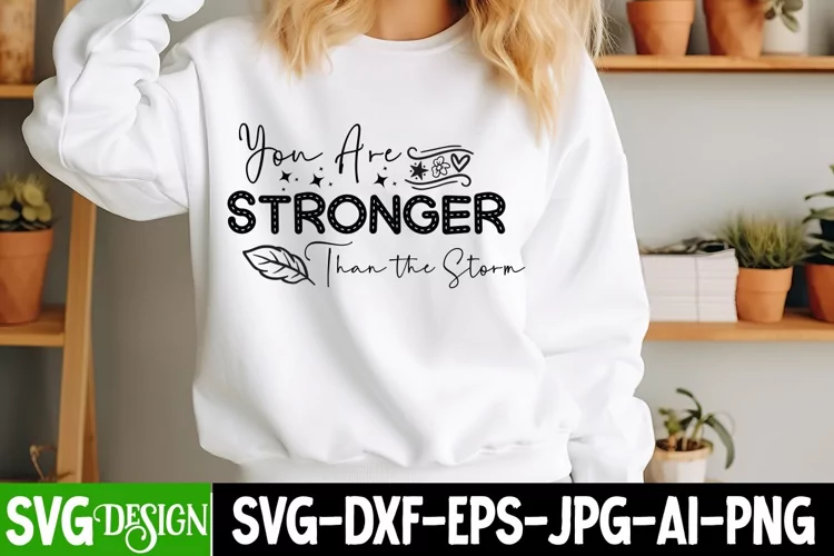 You Are Stronger Than the Strom SVG,Sarcastic SVG Design