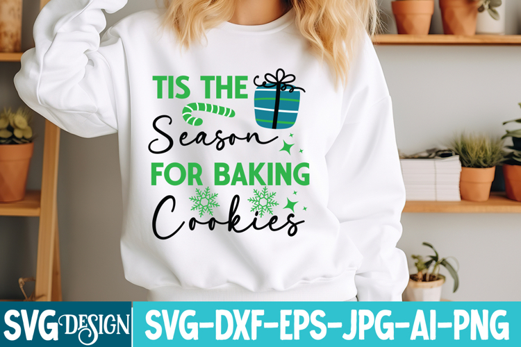 Tis The Season For Baking Cookies SVG Cut File,Christmas SVG