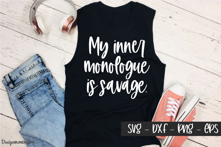 Inner Monologue is Savage - Funny Quotes example image 1