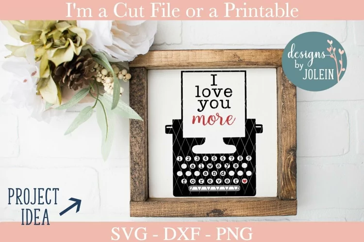 I love you more with vintage typewriter SVG, PNG, DXF